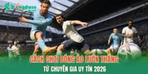 cách chơi bóng ảo luôn thắng