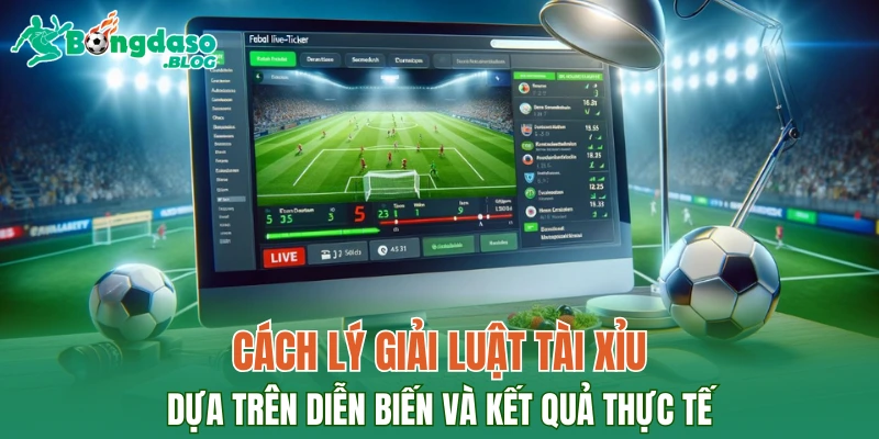 Cách lý giải luật tài xỉu dựa trên diễn biến và kết quả thực tế