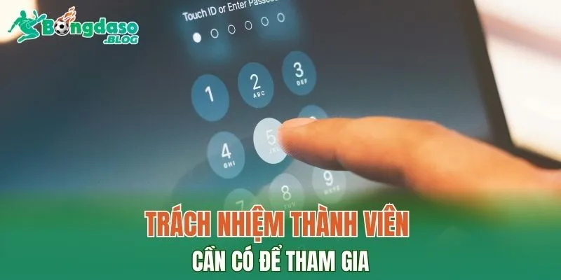 Trách nhiệm thành viên cần có để tham gia