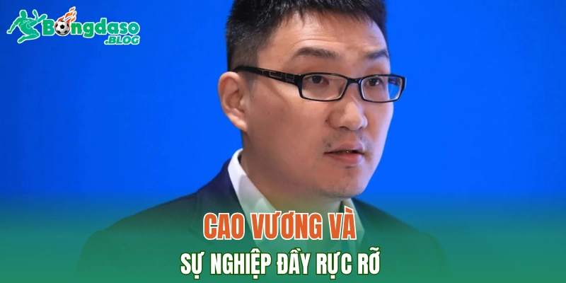 Sự nghiệp của tác giả Cao Vương như thế nào?